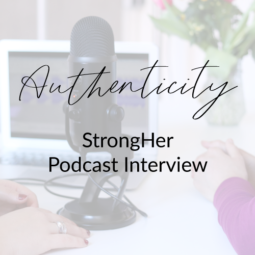 Authenticiy podcast episode with StrongHer